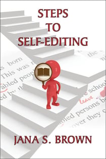 Steps to Self-Editing - Common Sense Writing and Publishing