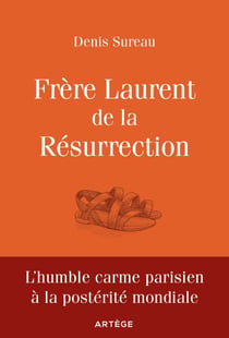 Frère Laurent de la Résurrection - Le cordonnier de Dieu