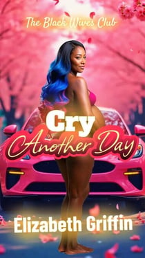 Cry Another Day - The Black Wives Club, #2