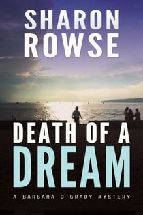 Death of a Dream - Barbara O'Grady Mystery Series, #6