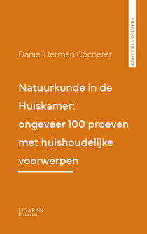 Natuurkunde in de Huiskamer: ongeveer 100 proeven met huishoudelijke voorwerpen