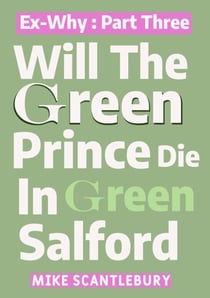 Will The Green Prince Die In Green Salford - Mickey from Manchester Series, #30