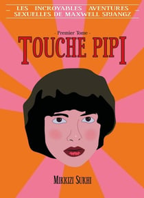 Les incroyables aventures sexuelles de Maxwell Spjangz: Touche-pipi