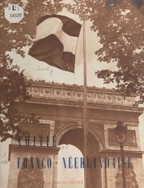 Amitié franco-néerlandaise - Extraits de discours prononcés par Vincent Auriol et la reine Juliana à l'occasion de la visite en France de S. M. la reine et du prince des Pays-Bas, 23-26 mai 1950