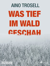 Was tief im Wald geschah