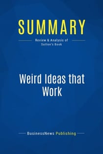 Summary: Weird Ideas that Work - Review and Analysis of Sutton's Book