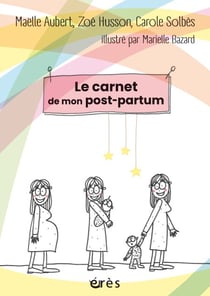 Le carnet de mon post—partum - Un journal de bord pour m'accompagner jour après jour