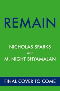 Remain - A supernatural love story from the globally bestselling author of The Notebook and the renowned writer and director of The Sixth Sense