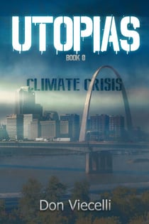 Utopias - Book 0, Climate Crisis - Utopias Dystopian Series, #2