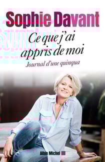 Ce que j'ai appris de moi - Journal d'une quinqua