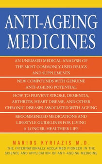 Anti-Ageing Medicines - The Facts, What Works and What Doesn't