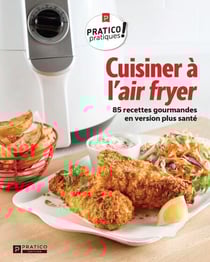 Cuisiner à l'air fryer - 85 recettes gourmandes en version plus santé