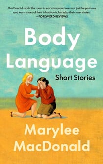Body Language: Twelve Unforgettable Portraits of Heartbreak and Desire