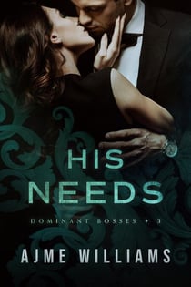 His Needs - Dominant Bosses, #3
