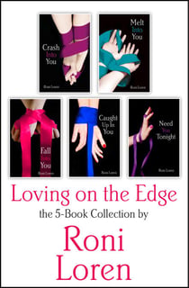 Loving On the Edge 5-Book Collection - Crash Into You, Melt Into You, Fall Into You, Caught Up In You, Need You Tonight