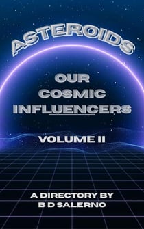 Asteroids Our Cosmic Influencers vol. II - Asteroids Our Cosmic Influencers, #2