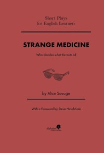 Strange Medicine - Short Plays for English Learners, #4