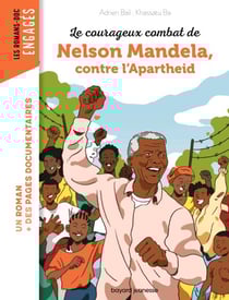 Le courageux combat de Nelson Mandela contre l'Apartheid