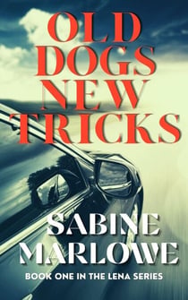 Old Dogs New Tricks - The Lena Series, #1