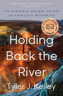Holding Back the River - The Struggle Against Nature on America's Waterways