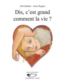 Dis, c'est grand comment, la vie ? - Poèmes illustrés