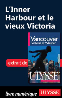 L'inner Harbour et le vieux Victoria