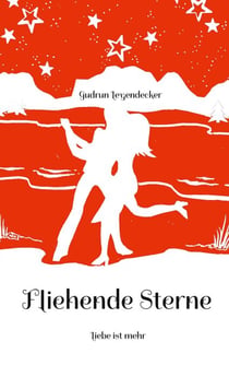 Fliehende Sterne - Liebe ist mehr