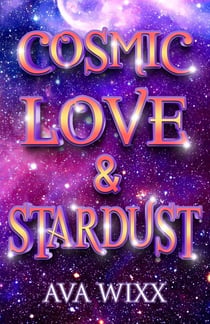 Cosmic Love & Stardust - Cosmic Love Series, #1