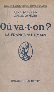 Où va-t-on ? - La France de demain