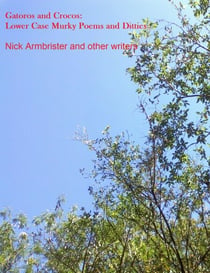 Gatoros and Crocos: Lower Case Murky Poems and Ditties