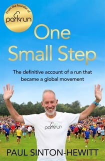 One Small Step - The Sunday Times bestseller of the Incredible Story of Parkrun
