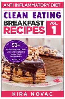 Anti-Inflammatory Diet: Clean Eating Breakfast Recipes - Anti-Inflammatory Diet, #1