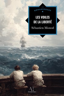 Les Voiles de la liberté - Roman maritime