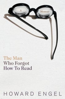 Man Who Forgot How To Read - A Memoir