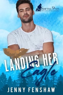 Landing Her Eagle - Shifting Pines, #1