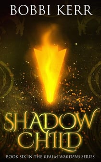 Shadow Child - Realm Wardens Series, #6