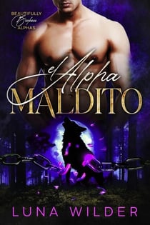 El Alpha Maldito - Twisted Oak: The Alphas, #2