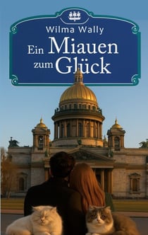 Ein Miauen zum Glück - Gesellschaftsroman