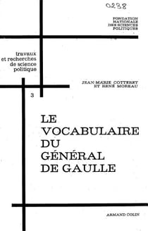 Recherches sur le vocabulaire du général de Gaulle - Analyse statistique des allocutions radiodiffusées, 1958-1965