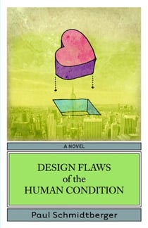 Design Flaws of the Human Condition - A Novel