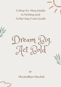 Dream Big, Act Bold