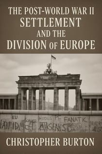 The Post-World War II Settlement and the Division of Europe