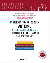 L'intervention précoce en autisme - Modèle de Denver pour les groupes d'enfants d'âge préscolaire - Group-Based Early Start Denver Model (G-ESDM)