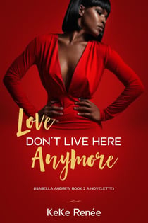 Love Don’t Live Here Anymore Isabella Andrew Book 2 - Love Don't Live Here Anymore, #2