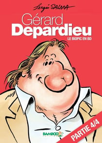 Gérard Depardieu – chapitre 4 - Le biopic en BD