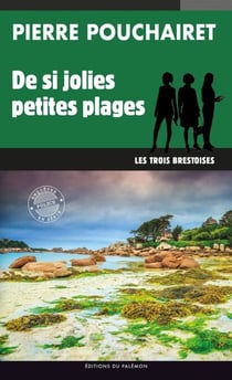 De si jolies petites plages - Les trois Brestoises - Tome 10