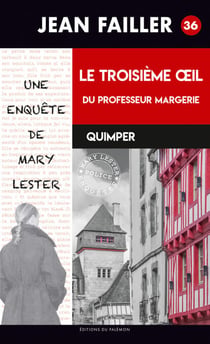 Le 3e œil du professeur Margerie - Les enquêtes de Mary Lester - Tome 36