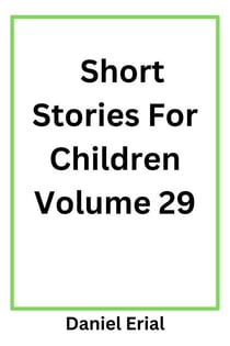 Short Stories For Children Volume 29 - Short Stories For Children, #29