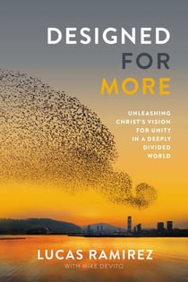 Designed for More - Unleashing Christ's Vision for Unity in a Deeply Divided World