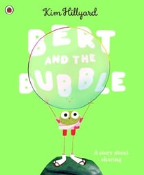 Bert and the Bubble - A funny picture book about friendship and sharing